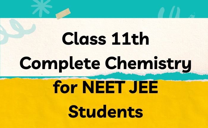 Class 11th complete chemistry for JEE NEET